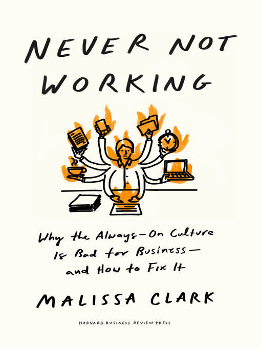 Title details for Never Not Working by Malissa Clark - Available